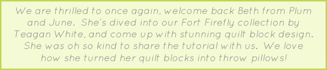 Tutorial: Quilt Block From The Fort by Plum and June