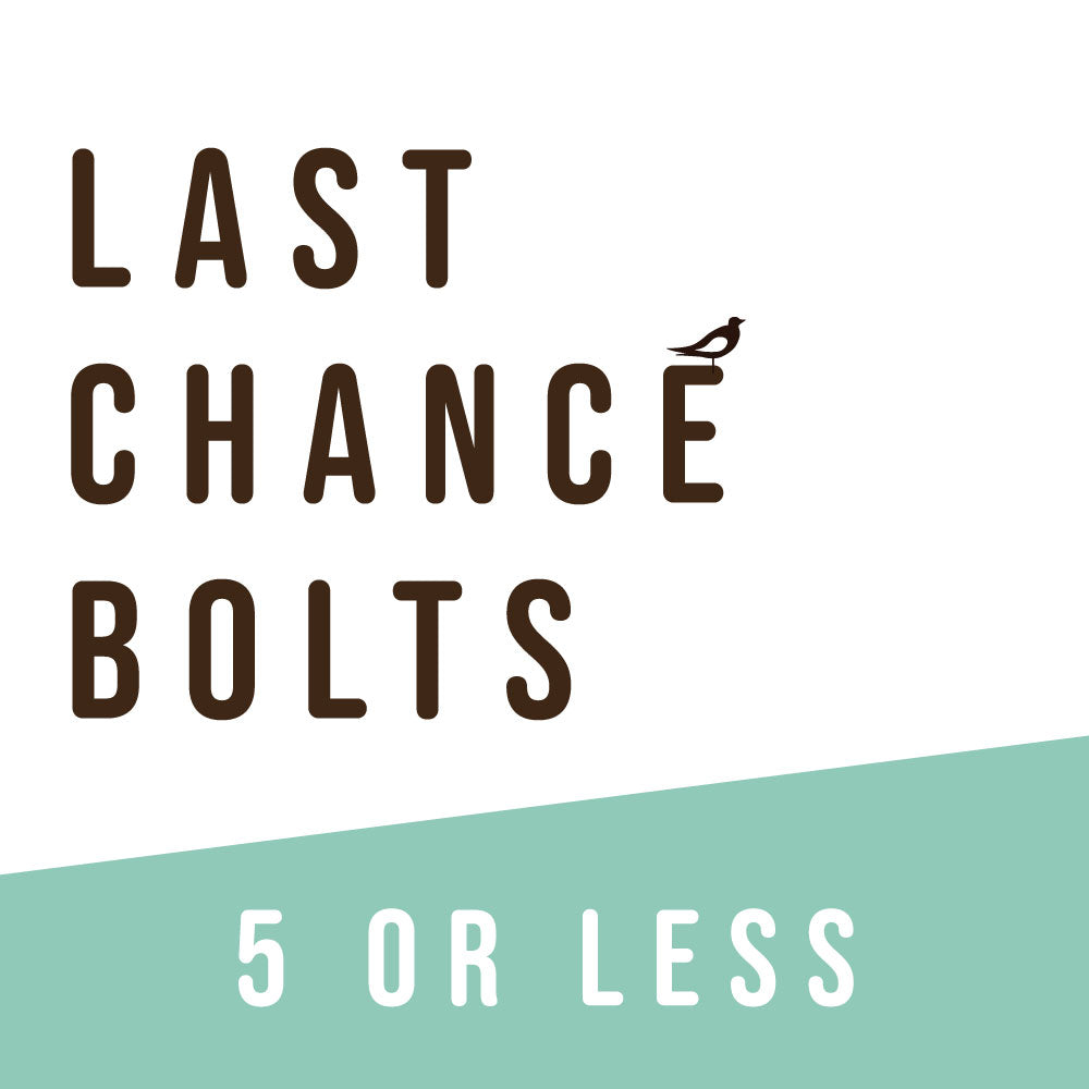Last Chance Bolts!